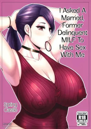 [SPRING CASTLE (Shunjou Shuusuke)] Motoyan Hitozuma Jukujo no Oba-san ni Seishori o Onegai shita. | I Asked A Married, Former Delinquent MILF To Have Sex With Me [English]