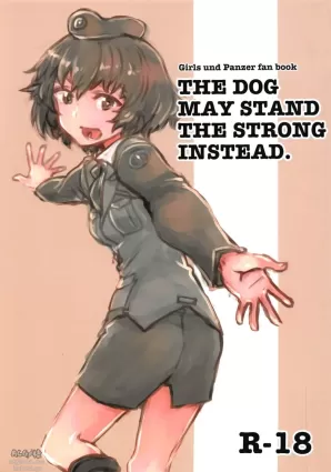 (Panzer Vor! 20) [Xikyougumi (Sukeya Kurov)] THE DOG MAY STAND THE STRONG INSTEAD (Girls und Panzer) [English]