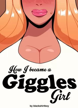 How I Became A Giggles Girl – Blackshirtboy - Big Boobs
