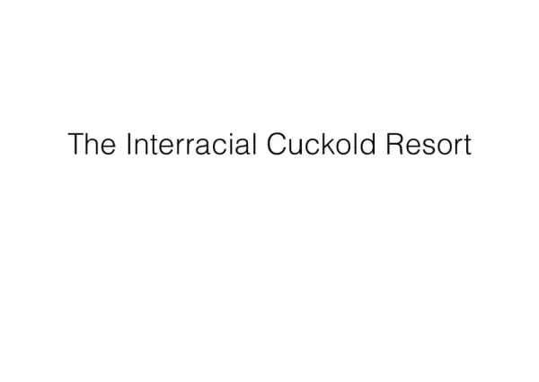 The Interracial Cuckold Resort - Big Cock