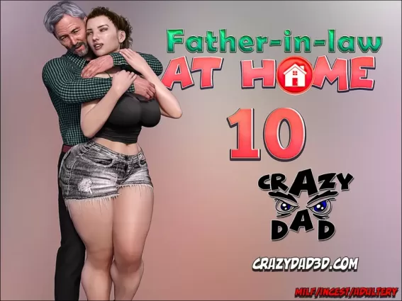 CrazyDad- Father-in-Law at Home Part 10 - 3Dincest