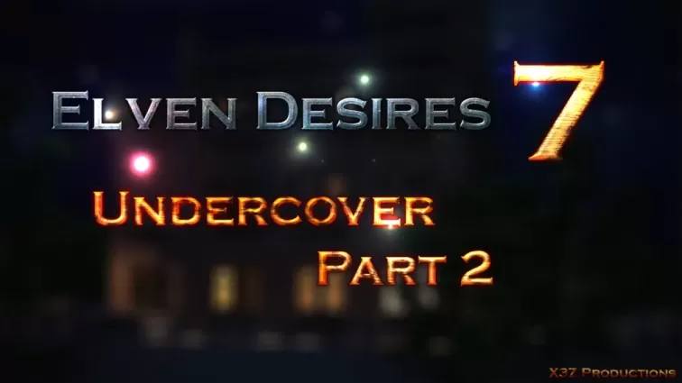 Elven Desires 7 – Undercover Part 2 - Big Boobs