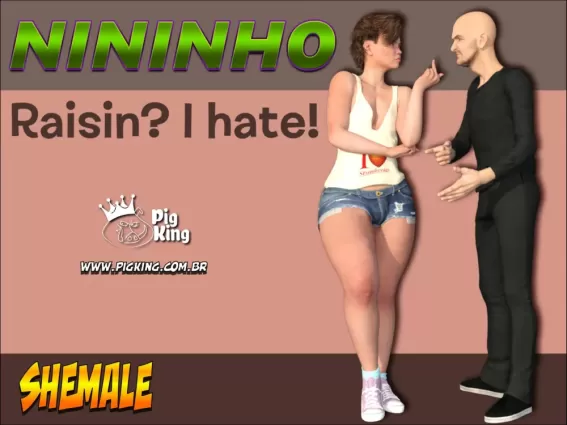 Nininho Raisin? I Hate! – PigKing - 3D Comix